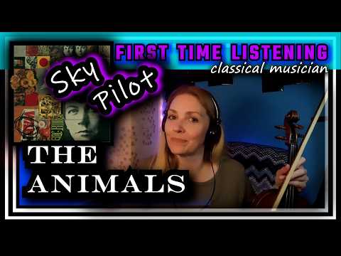 Video thumbnail: Classical musician reacts -- SKY PILOT -- The Animals -- FIRST TIME LISTENING